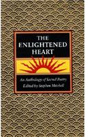 The Enlightened Heart: An Anthology of Sacred Poetry