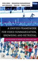 A Unified Framework for Video Summarization, Browsing & Retrieval