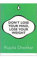 Don’t Lose Your Mind, Lose Your Weight