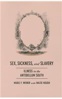 Sex, Sickness, and Slavery