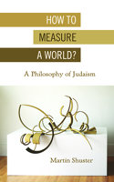 How to Measure a World?