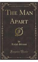 The Man Apart (Classic Reprint)