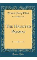 The Haunted Pajamas (Classic Reprint)