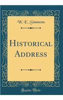Historical Address (Classic Reprint)