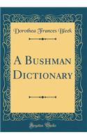 A Bushman Dictionary (Classic Reprint)