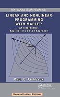 Linear and Nonlinear Programming With Maple: An Interactive, Applications-Based Approach(Special Indian Edition/ Reprint Year : 2020)