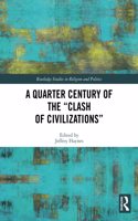 Quarter Century of the "Clash of Civilizations"