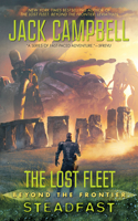 Lost Fleet: Beyond the Frontier: Steadfast: Beyond the Frontier: Steadfast