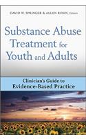 Substance Abuse Treatment for Youth and Adults: Clinician's Guide to Evidence-Based Practice