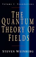 The Quantum Theory of Fields: Volume 1, Foundations: Foundations