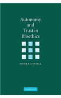 Autonomy and Trust in Bioethics