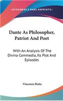 Dante As Philosopher, Patriot And Poet