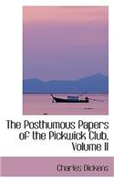 The Posthumous Papers of the Pickwick Club, Volume II