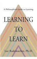 Learning to Learn: A Philosophical Guide to Learning