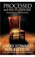 Processed For His Purpose - Purposed For His Promise