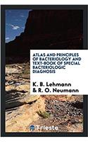 Atlas and Principles of Bacteriology and Text-Book of Special Bacteriologic Diagnosis