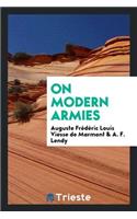 On Modern Armies, Tr. (from Esprit Des Institutions Militaires) by Capt. Lendy