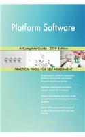 Platform Software A Complete Guide - 2019 Edition