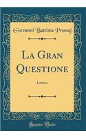 La Gran Questione: Lettere (Classic Reprint)