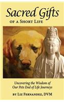 Sacred Gifts Of A Short Life