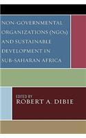 Non-Governmental Organizations (NGOs) and Sustainable Development in Sub-Saharan Africa