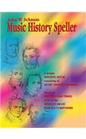 Music History Speller: A Unique Writing Book Consisting of Music History Stories (Based on the Life and Times of 29 of the World's Most Famous Composers)