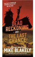 Dead Reckoning and the Last Chance