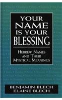 Your Name is Your Blessing: Hebrew Names and Their Mystical Meanings