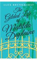 The Gilded Life of Matilda Duplaine