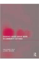 Evidence-Based Group Work in Community Settings