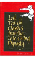 Lost T'ai-chi Classics from the Late Ch'ing Dynasty