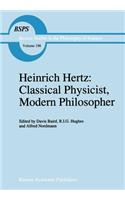 Heinrich Hertz: Classical Physicist, Modern Philosopher