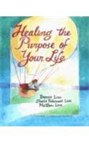 Healing the Purpose of Your Life