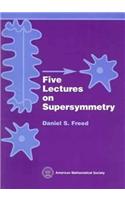 Five Lectures on Supersymmetry