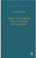 Orphee et l'Orphisme dans l'Antiquite greco-romaine