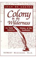 Juan de Onate's Colony in the Wilderness