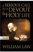 Serious Call To A Devout And Holy Life, A: (Pure Gold Classics)