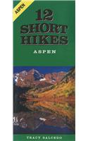 12 Short Hikes(r) Aspen