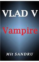 Vampire (Vlad V Series): (1 Vlad V, the Blue Blood Vampires)