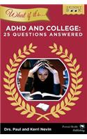 WHAT IF IT'S ADHD and College