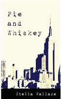 Pie and Whiskey