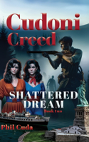 Cudoni Creed Shattered Dream: (1 Cudoni Creed)