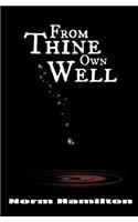 From Thine Own Well
