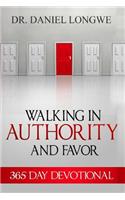 Walking in Authority and Favor: 365 Day Devotional