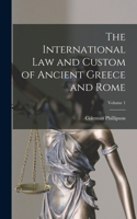 International law and Custom of Ancient Greece and Rome; Volume 1