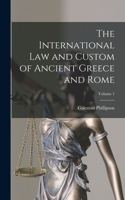 The International law and Custom of Ancient Greece and Rome; Volume 1