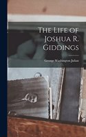 The Life of Joshua R. Giddings