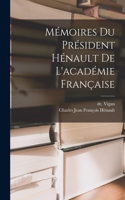 Mémoires Du Président Hénault De L'académie Française
