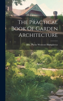 Practical Book Of Garden Architecture