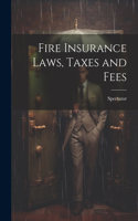 Fire Insurance Laws, Taxes and Fees